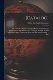 [Catalog]: the Globe Gas Light Company of Boston, Contractors for Lighting Streets, Manufacturers and Dealers in All Kinds of Pla