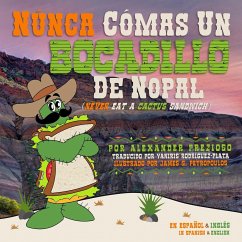 Núnca Cómas un Bocadillo de Nopal (Never Eat a Cactus Sandwich) - Prezioso, Alexander