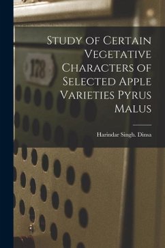 Study of Certain Vegetative Characters of Selected Apple Varieties Pyrus Malus - Dinsa, Harindar Singh