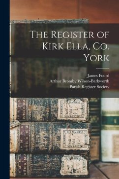 The Register of Kirk Ella, Co. York - Foord, James