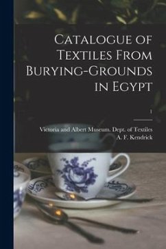 Catalogue of Textiles From Burying-grounds in Egypt; 1