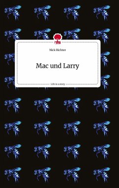 Mac und Larry. Life is a Story - story.one - Richter, Nick