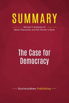 Summary: The Case for Democracy - Businessnews Publishing
