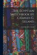 The Egyptian Sketchbook by Charles G.... - Bild 1
