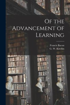 Of the Advancement of Learning [microform] - Bacon, Francis