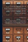 Catalogue of a Valuable Collection of Canadiana and Americana [microform]: Also a General Library Including Works on Art, Poetry, Fiction, History, Ho