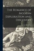 The Romance of Modern Exploration and Discovery