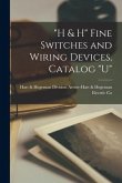 &quote;H & H&quote; Fine Switches and Wiring Devices, Catalog &quote;U&quote;