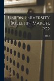 Union University Bulletin, March, 1955; LIII, 1
