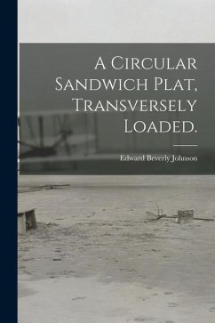 A Circular Sandwich Plat, Transversely Loaded. - Johnson, Edward Beverly