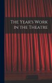 The Year's Work in the Theatre