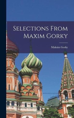 Selections From Maxim Gorky - Gorky, Maksim