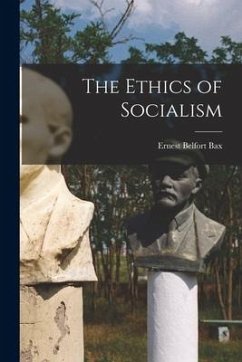 The Ethics of Socialism - Bax, Ernest Belfort