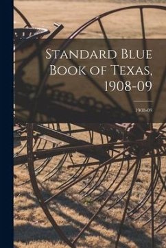 Standard Blue Book of Texas, 1908-09; 1908-09 - Anonymous
