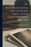 Ming Sum School for the Blind, Fong Tsuen, Canton, China, 1889-1939: The School of the Understanding Heart, The Fiftieth Anniversary, 1889-1939