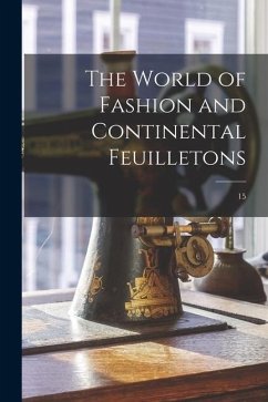 The World of Fashion and Continental Feuilletons; 15 - Anonymous