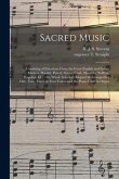 Sacred Music: ... Consisting of Selections From the Great English and Italian Masters, Handel, Purcel, Green, Croft, Marcello, Steff