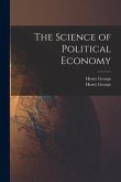 The Science of Political Economy [microform]