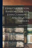 John Culbertson, Ransom Thacker, John Cummings, and Related Families.