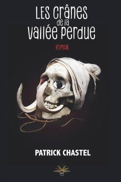 Les crânes de la vallée perdue - Chastel, Patrick