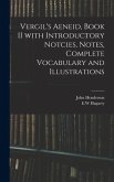 Vergil's Aeneid, Book II With Introductory Notcies, Notes, Complete Vocabulary and Illustrations