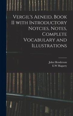 Vergil's Aeneid, Book II With Introductory Notcies, Notes, Complete Vocabulary and Illustrations - Henderson, John