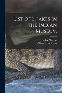 List of Snakes in the Indian Museum - Sclater, William Lutley