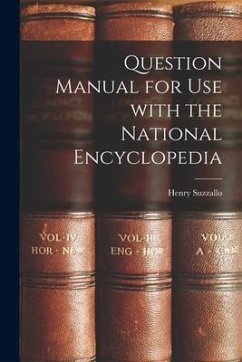 Question Manual for Use With the National Encyclopedia - Suzzallo, Henry Ed