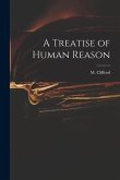 A Treatise of Human Reason