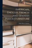 American, English, French and Spanish Period Furniture