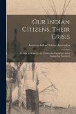 Our Indian Citizens, Their Crisis: A Letter Addressed to the Presidential Candidates and a Supporting Statement