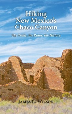 Hiking New Mexico's Chaco Canyon - Wilson, James C.