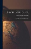 Arch Intriguer: a Biography of Dorothea De Lieven