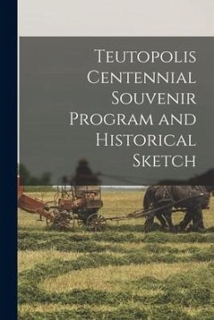 Teutopolis Centennial Souvenir Program and Historical Sketch - Anonymous