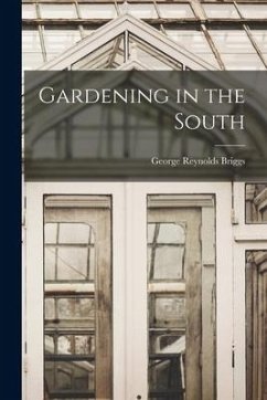 Gardening in the South - Briggs, George Reynolds