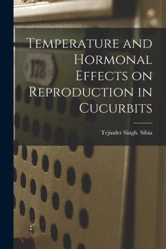 Temperature and Hormonal Effects on Reproduction in Cucurbits - Sibia, Tejinder Singh