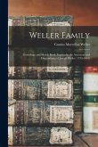 Weller Family; Genealogy and Sketch Book, Especially the Ancestors and Descendants of Joseph Weller (1793-1841)