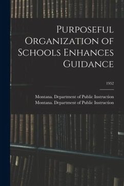 Purposeful Organization of Schools Enhances Guidance; 1952