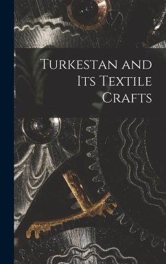 Turkestan and Its Textile Crafts - Anonymous