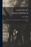 Lincoln's Masterpiece: a Review of the Gettysburg Address, New in Treatment and Matter