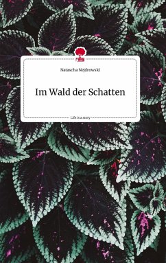 Im Wald der Schatten. Life is a Story - story.one - Nejdrowski, Natascha