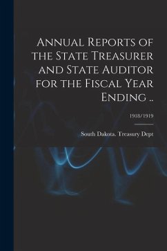 Annual Reports of the State Treasurer and State Auditor for the Fiscal Year Ending ..; 1918/1919