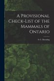 A Provisional Check-list of the Mammals of Ontario
