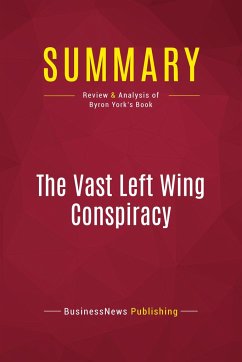 Summary: The Vast Left Wing Conspiracy - Businessnews Publishing