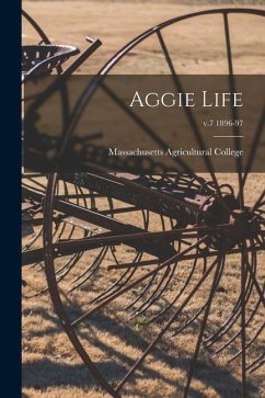 Aggie Life; v.7 1896-97