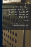 University of Massachusetts at Amherst Faculty Meeting Minutes, 1872-1962; 1895-1902