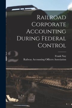 Railroad Corporate Accounting During Federal Control - Nay, Frank