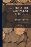 Records of the Coinage of Scotland: From the Earliest Period to the Union; 2