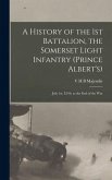 A History of the 1st Battalion, the Somerset Light Infantry (Prince Albert's)