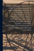 Tenant-farmer Delegates' Visit to Canada in 1890 and Their Reports Upon the Agricultural Resources of the Provinces of Prince Edward Island, Nova Scot
